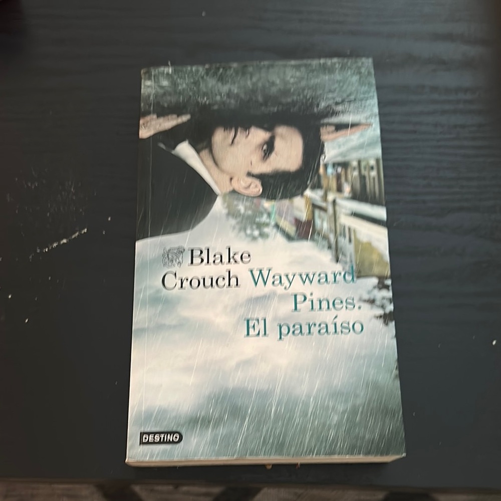 Blake Crouch Wayward Pines El Paraíso Book